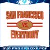 san-francisco-vs-everybody-football-svg