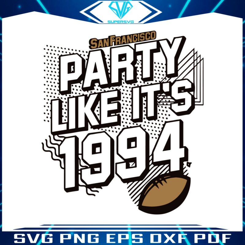 party-like-its-1994-san-francisco-football-svg