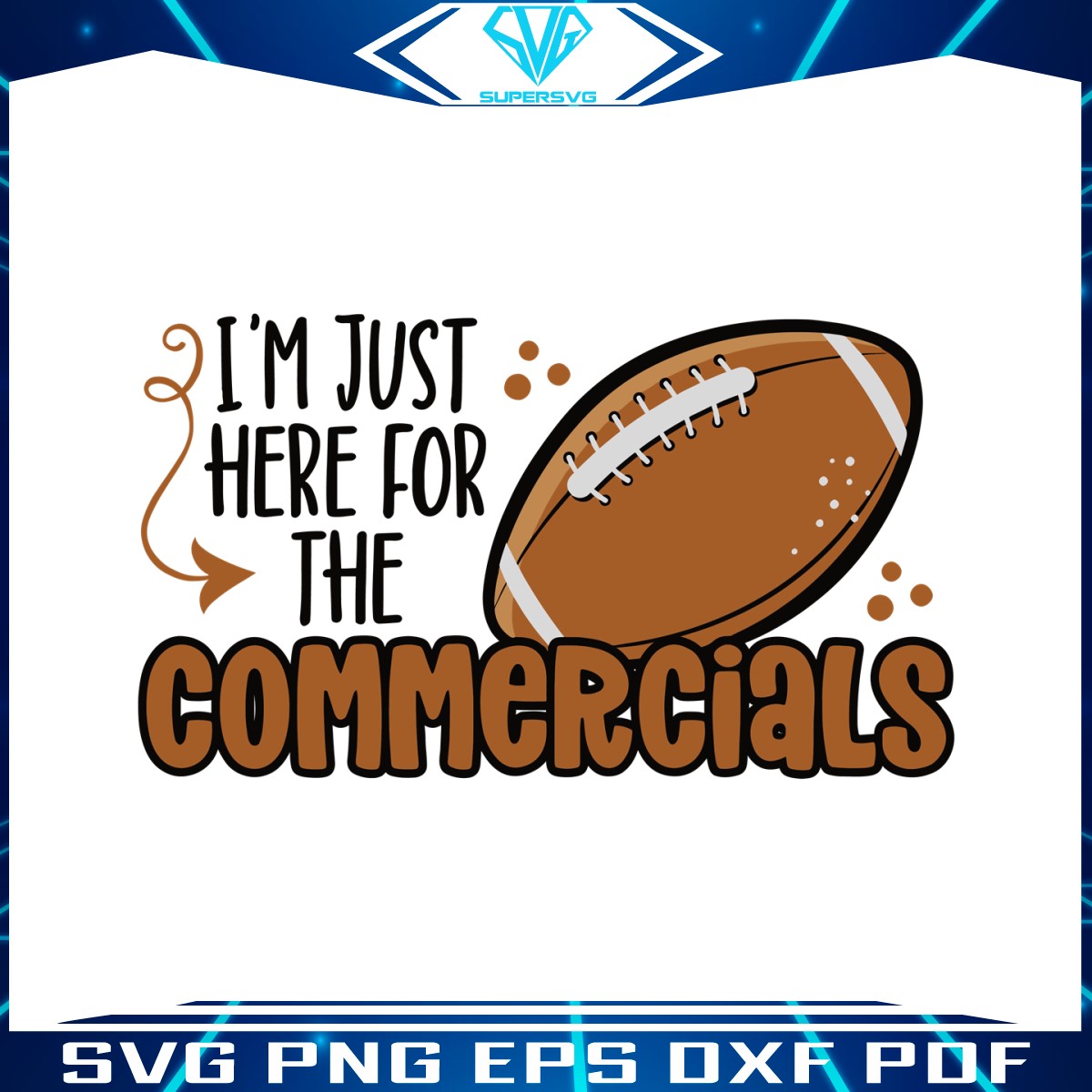 im-just-here-for-the-commercials-svg