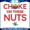 choke-on-these-nuts-buckeye-svg
