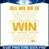 all-we-do-is-win-afc-champions-win-svg