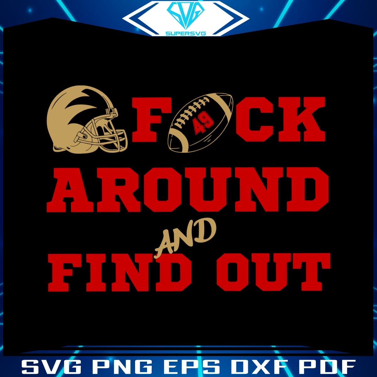 49ers-football-fuck-around-and-find-out-svg