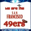 we-are-the-san-francisco-49ers-svg