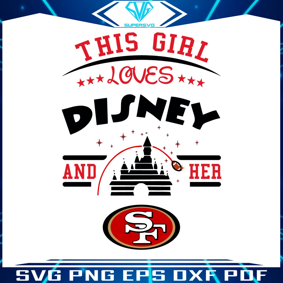 this-girl-loves-disney-and-her-san-francisco-49ers-svg