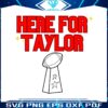 here-for-taylor-football-super-bowl-svg