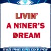 retro-livin-a-niners-dream-svg