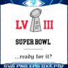 super-bowl-lviii-ready-for-it-svg