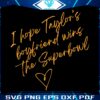 i-hope-taylors-boyfriend-wins-the-super-bowl-svg