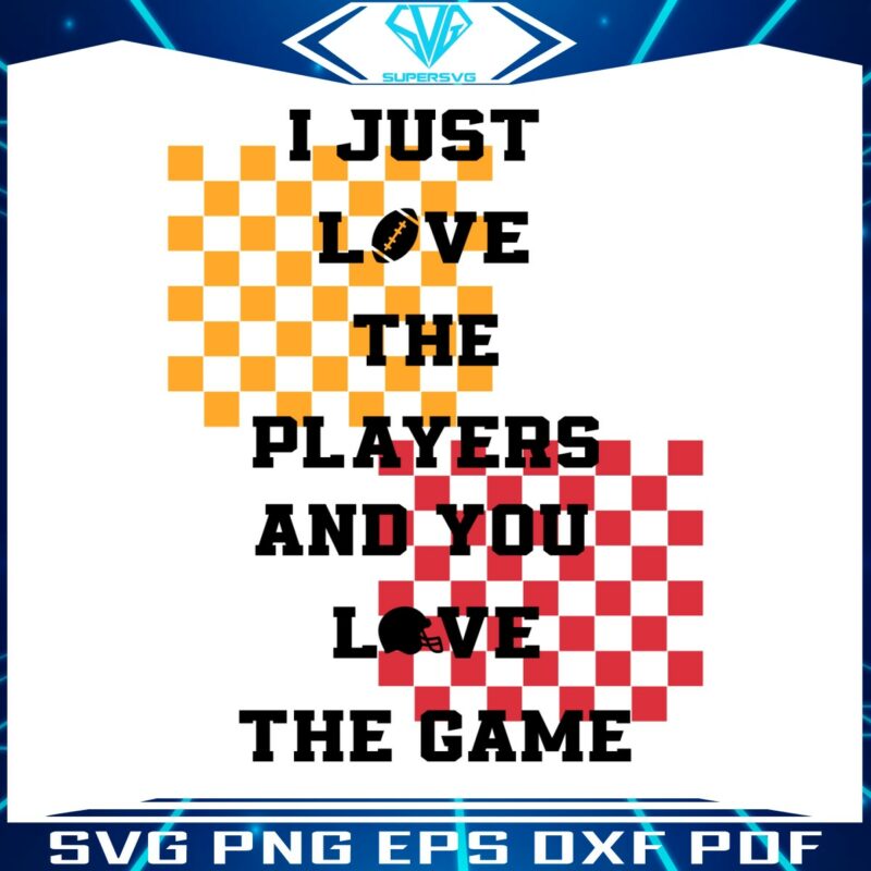 i-just-love-the-players-and-you-love-the-game-svg
