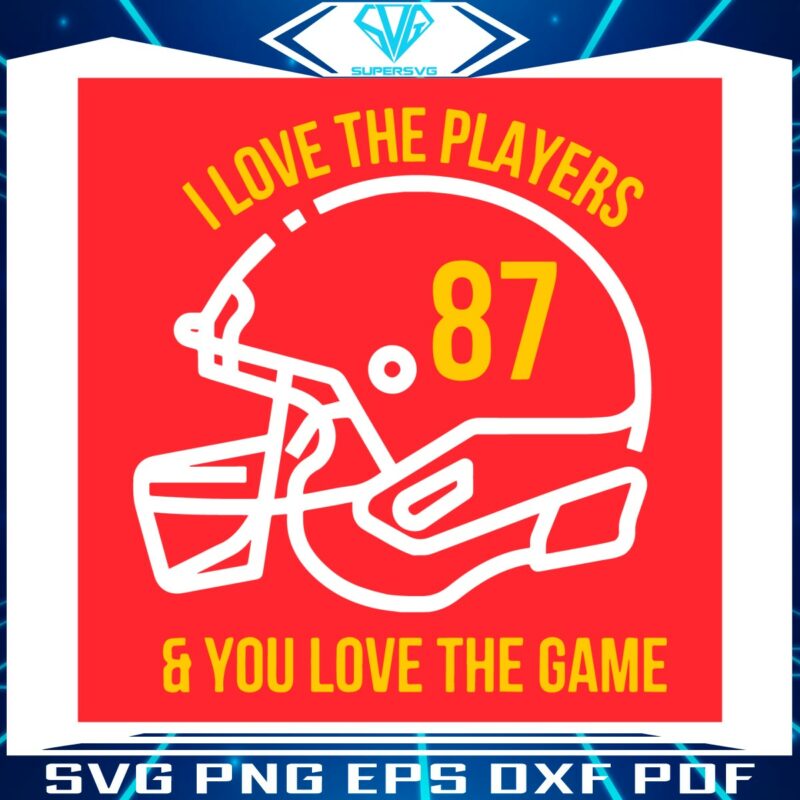 i-love-the-players-and-you-love-the-game-svg