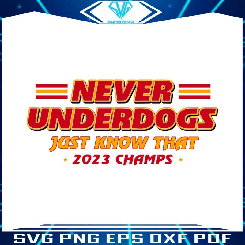 never-underdogs-just-know-that-2023-champs-svg