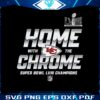 home-with-the-chrome-super-bowl-lviii-champions-png