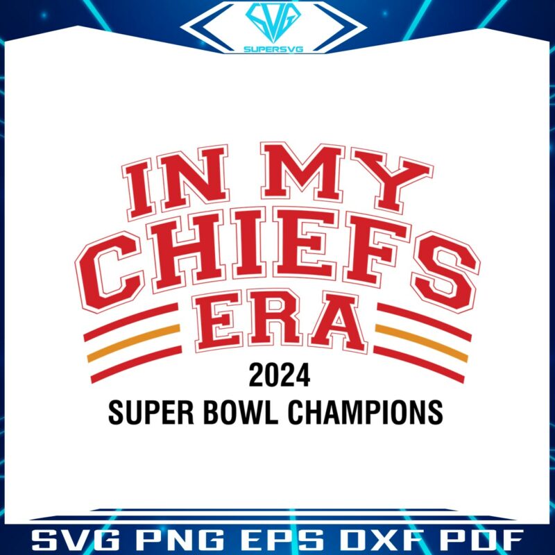 in-my-chiefs-era-2024-super-bowl-champions-svg