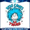 dr-seuss-here-comes-trouble-svg
