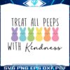 treat-all-peeps-with-kindness-svg