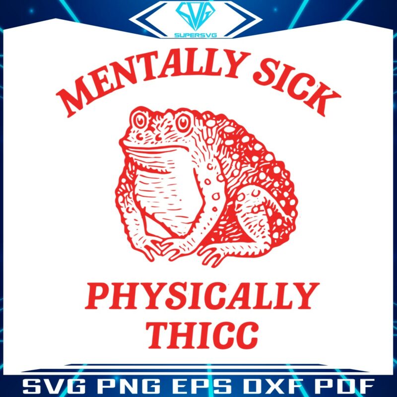 mentally-sick-physically-thicc-svg