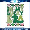 in-my-lucky-era-st-patricks-day-svg
