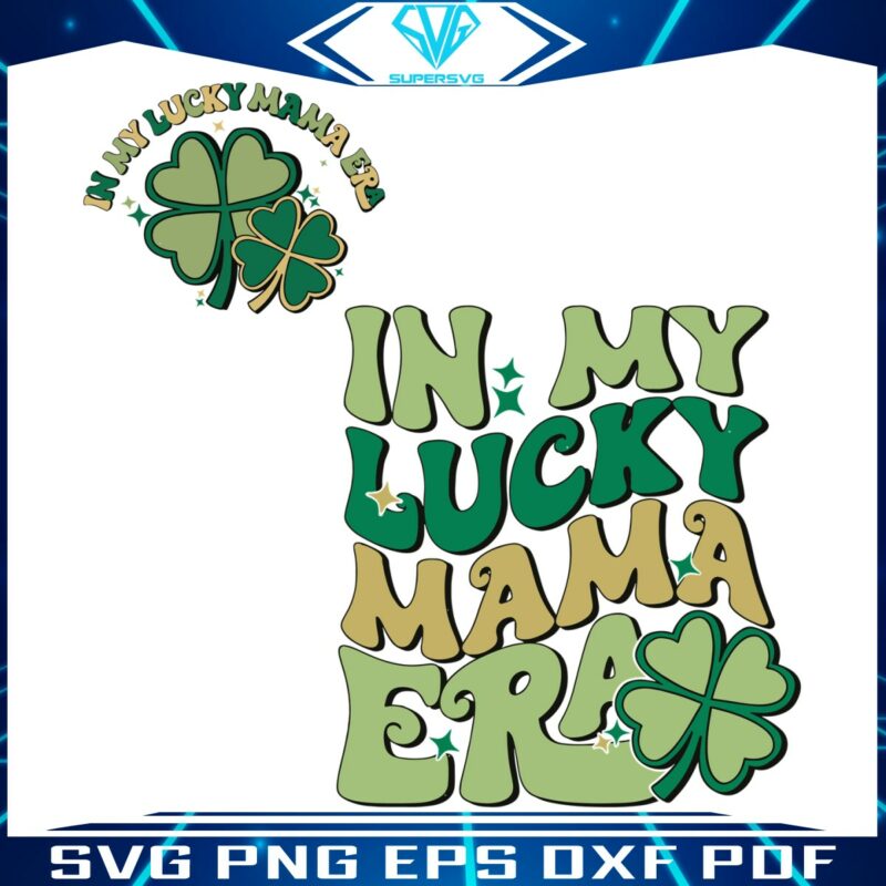 funny-in-my-lucky-mama-era-svg