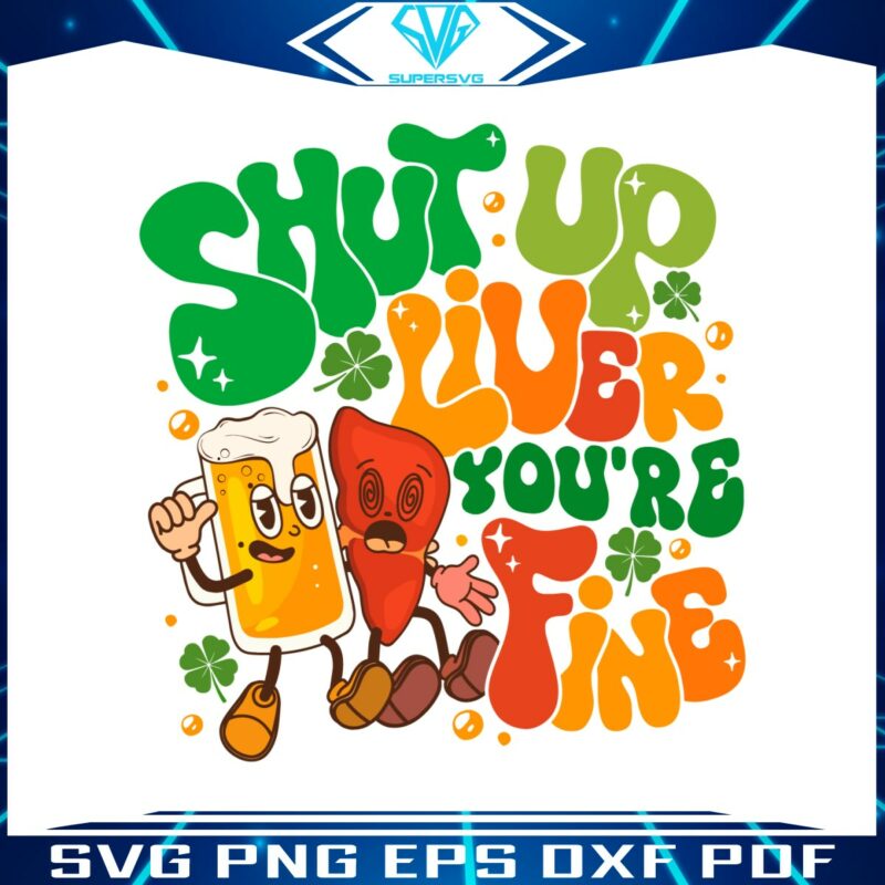 shut-up-liver-you-are-fine-svg