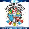 in-a-world-where-you-can-be-anything-be-kind-svg