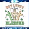 not-lucky-just-really-blessed-svg