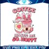 coffee-makes-me-so-happy-svg