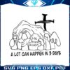 a-lot-can-happen-in-3-days-jesus-easter-svg