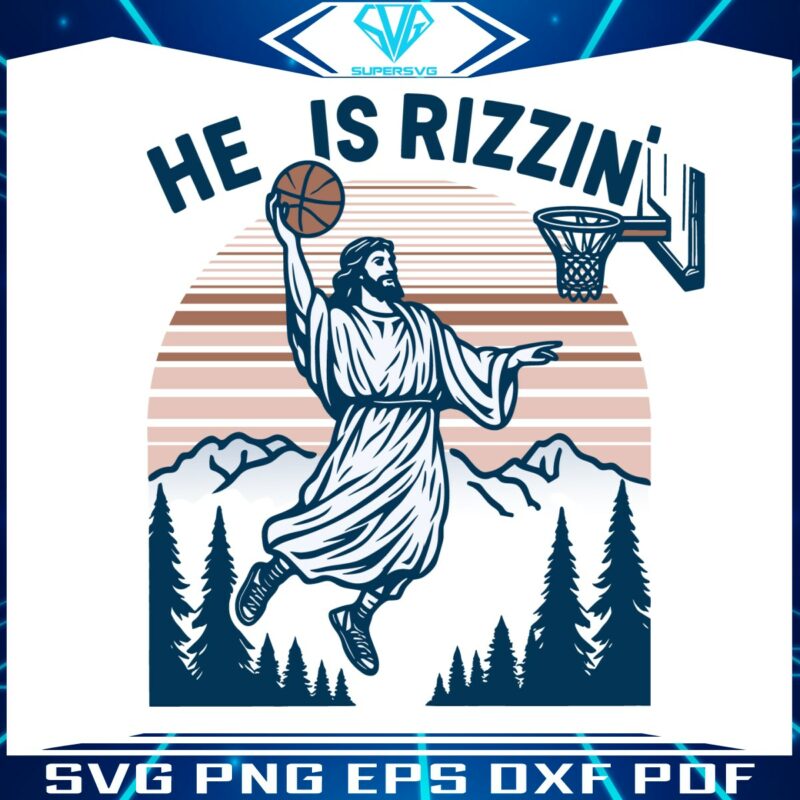 jesus-basketball-easter-he-is-rizzin-svg