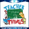 funny-dr-seuss-teacher-of-all-things-svg