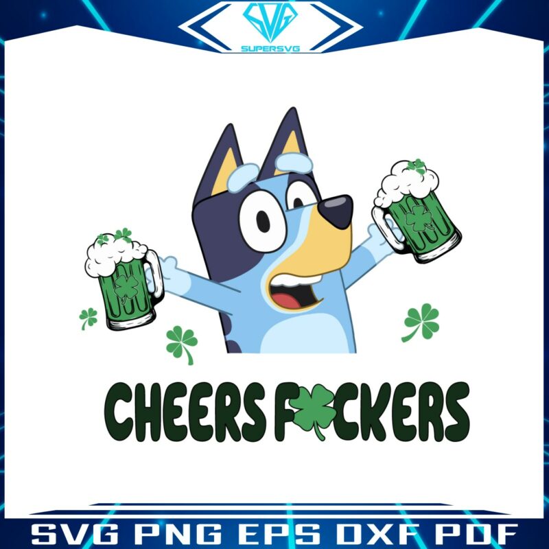 bluey-cheers-fuckers-happy-patricks-day-svg