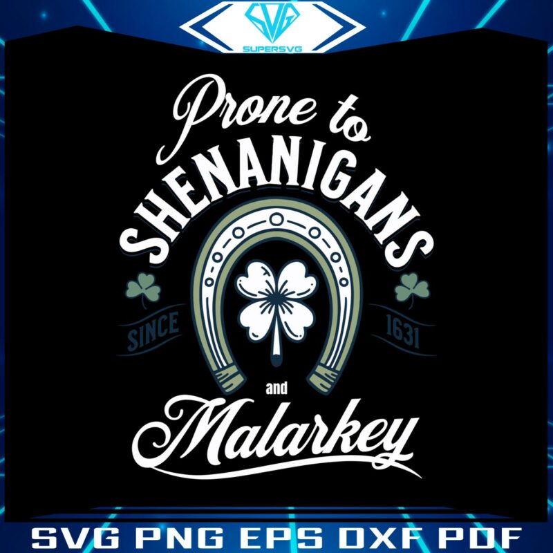prone-to-shenanigans-and-malarkey-since-1631-svg