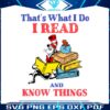 thats-what-i-do-i-read-and-know-things-svg