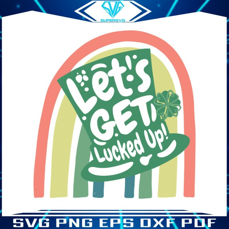 funny-lets-get-lucked-up-drinking-svg