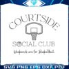 courtside-social-club-weekends-are-for-basketball-svg