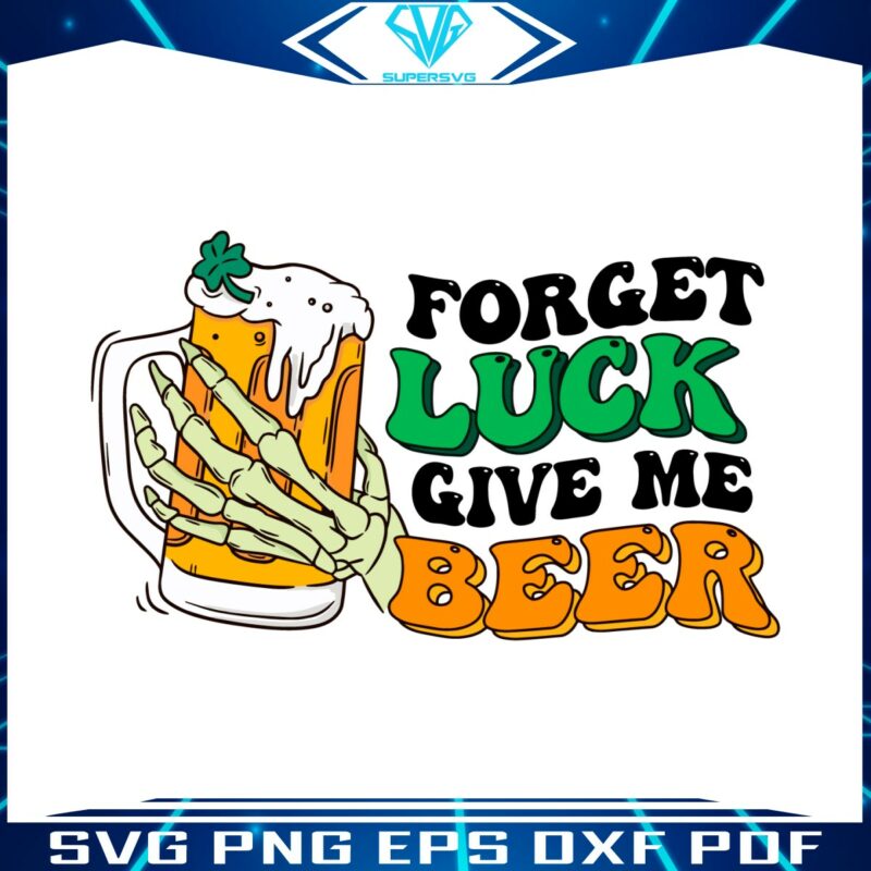 forget-luck-give-me-beer-svg