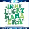 in-my-lucky-mama-era-patricks-day-svg