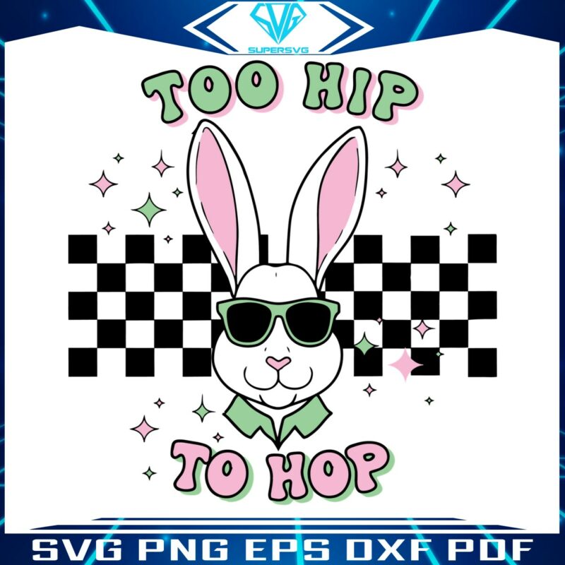 funny-too-hip-to-hop-easter-bunny-svg