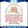 delivering-the-cutest-peeps-labor-and-delivery-svg
