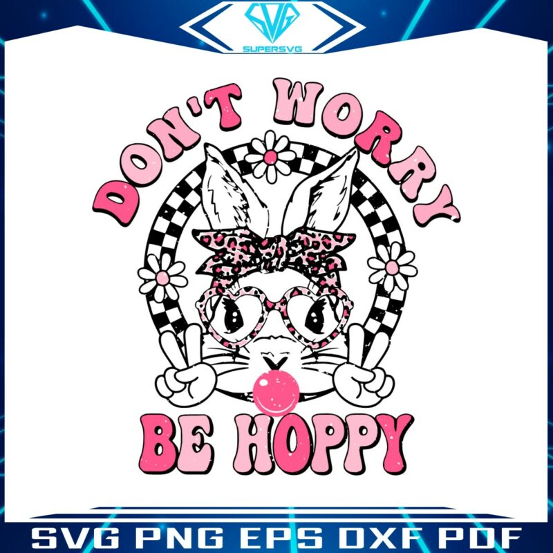 dont-worry-be-hoppy-easter-bunny-svg