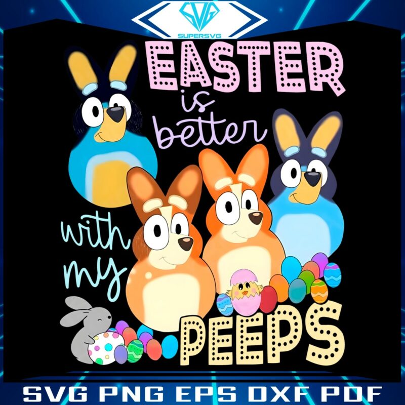 easter-is-better-with-my-peeps-bluey-family-png