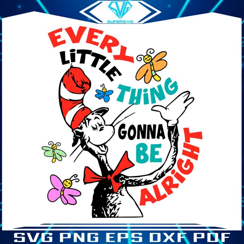 every-little-thing-gonna-be-alright-dr-seuss-svg