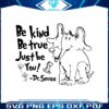 be-kind-be-true-just-be-you-horton-dr-seuss-svg