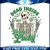 funny-dead-inside-but-feeling-lucky-svg