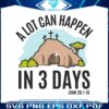 christian-easter-a-lot-can-happen-in-3-days-svg