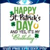 happy-st-patricks-day-and-its-my-birthday-svg