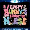 every-bunnys-favorite-nurse-happy-easter-svg