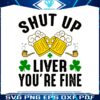 shut-up-liver-you-are-fine-svg