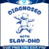 diagnosed-with-slay-dhd-meme-svg