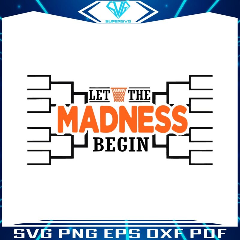 let-the-madness-begin-funny-basketball-svg
