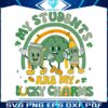 my-students-are-my-lucky-charms-svg